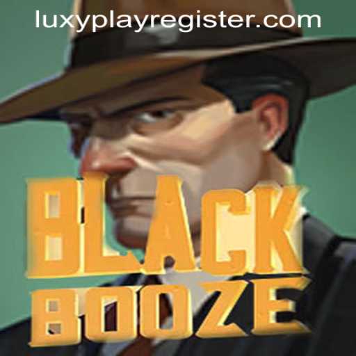 Discover the Thrilling World of BlackBooze and How To Get Started With LUXYPLAY REGISTER