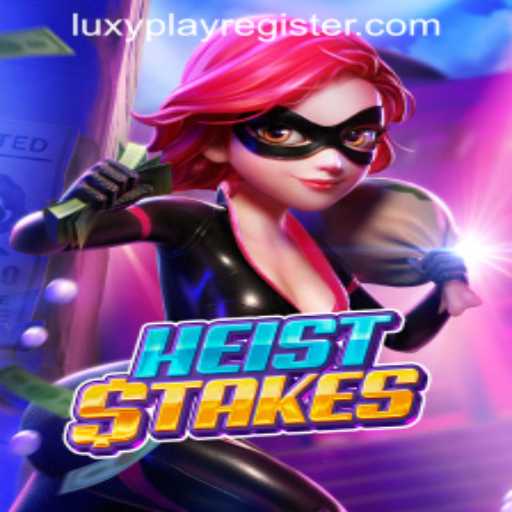 Discover the Thrill of HeistStakes: Your Gateway to Adventure with LUXYPLAY REGISTER